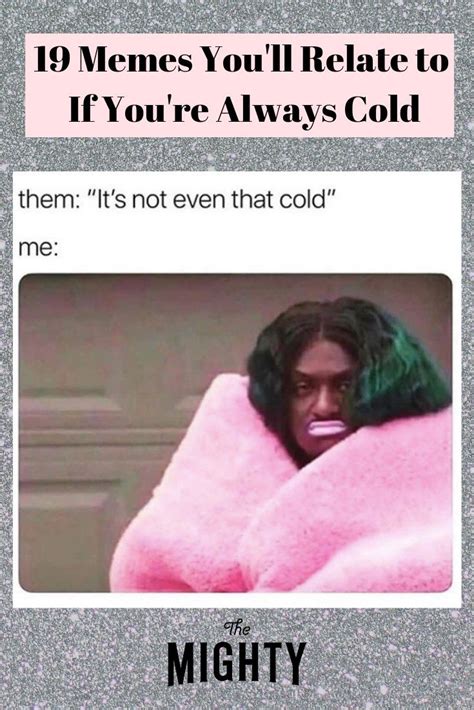 memes youll relate   youre  cold cold meme cold
