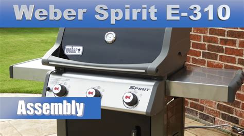 assemble weber spirit   gas grill youtube
