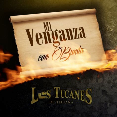 mi venganza single los tucanes de tijuana mp3 buy full tracklist