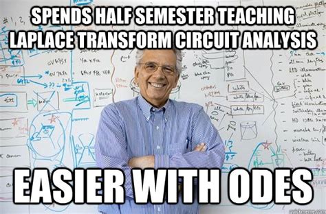 spends half semester teaching laplace transform circuit analysis easier with odes engineering