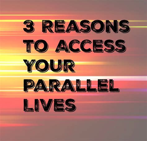 parallel lives  reasons  access  psychic lessons parallel lives life  life