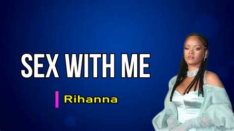 Rihanna Sex With Me Lyrics Youtube