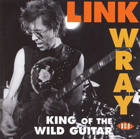 King Of The Wild Guitar Link Wray Songs Reviews