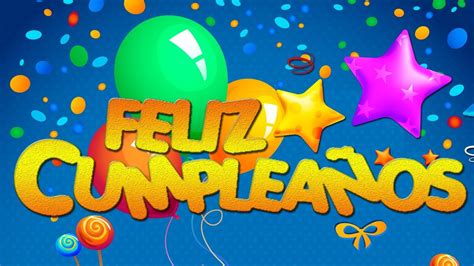 te deseo   lleno de diversion feliz cumple youtube