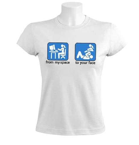 From Myspace To Your Face Women T Shirt Sex Funny Rude