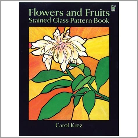Flowers And Fruits Stained Glass Pattern Book Franklin Art
