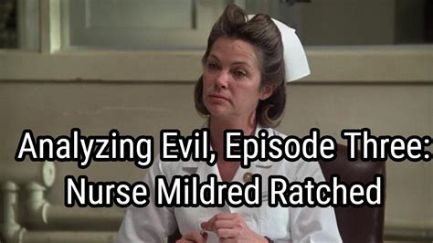 Analyzing Evil Nurse Ratched Youtube