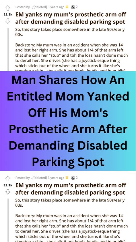 man shares how an entitled mom yanked off his mom s prosthetic arm