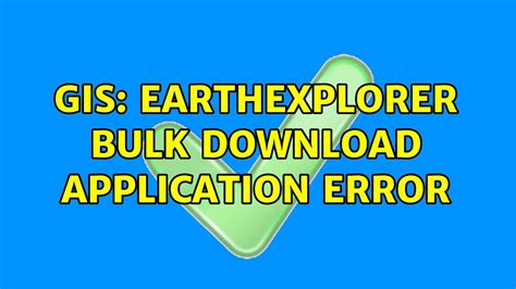 gis earthexplorer bulk  application error youtube
