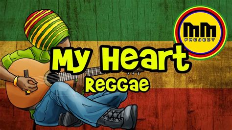 My Heart Reggae Youtube