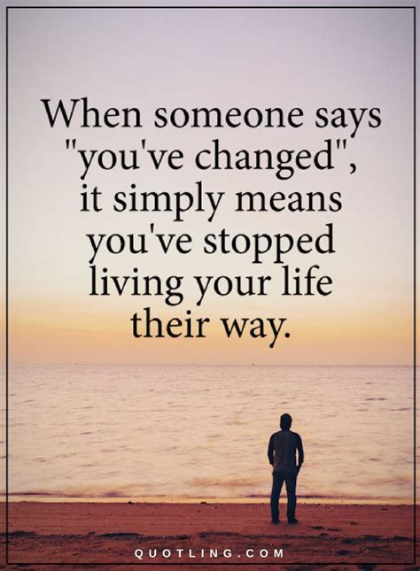 youve changed  simply means youve stopped quotes wisdom quotes