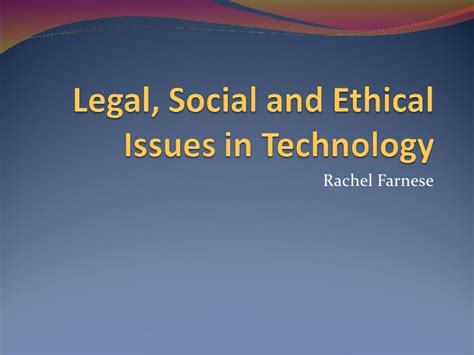 legal ethical  social issues  technology