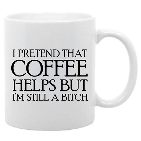 Coffee Adult Humor 11 Oz Coffee Mug I Pretend That Coffee Helps