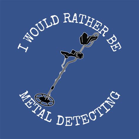 metal detector funny     metal detecting gift  metal detectorist  shirt