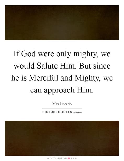mighty god quotes mighty god sayings mighty god picture quotes