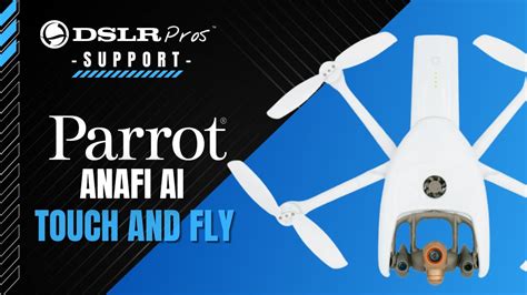 parrot anafi ai touch  fly dslrpros support youtube