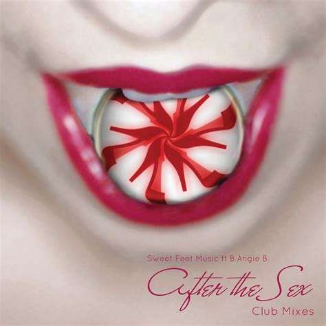 After The Sex Feat B Angie B Album By Sweet Feet Music B Angie B