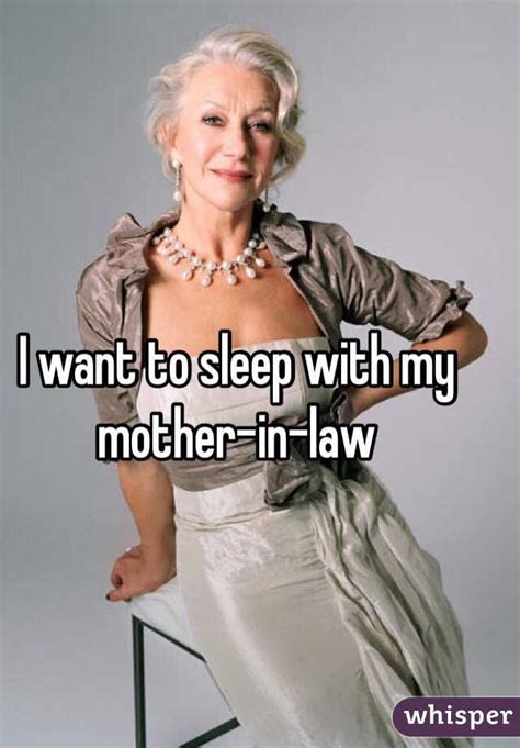 i want to sleep with my mother in law