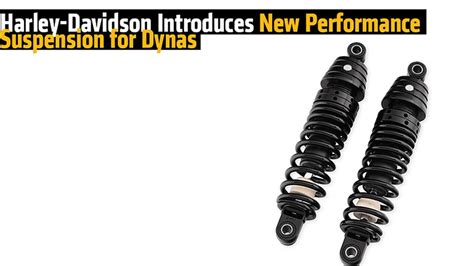 harley davidson introduces  performance suspension  dynas