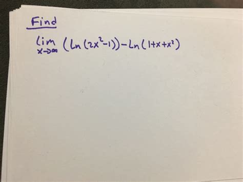 Solved Find Lim X Rightarrow Infinity Ln 2x 2 1 Ln