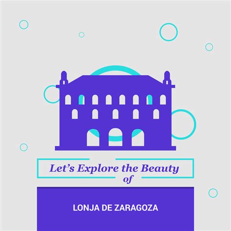 lets explore  beauty  lonja de zaragoza spain national landmarks