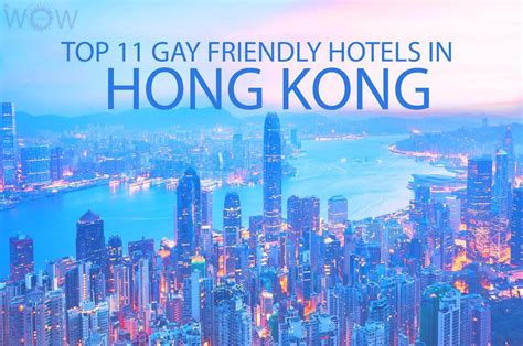 top 11 gay friendly hotels in hong kong wow travel