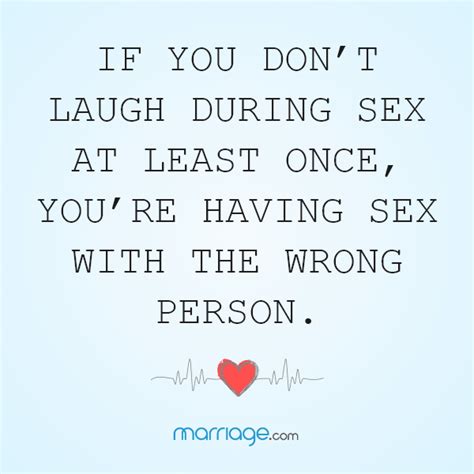 Sex Quotes If You Dont Laugh During Sex At Least Once
