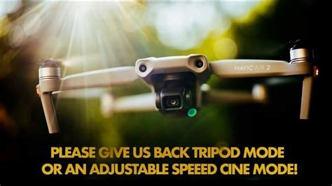 petition dji  give   tripod mode   adjustable speed cine mode united