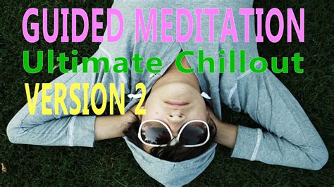 guided meditation chillout for rest and sleep youtube