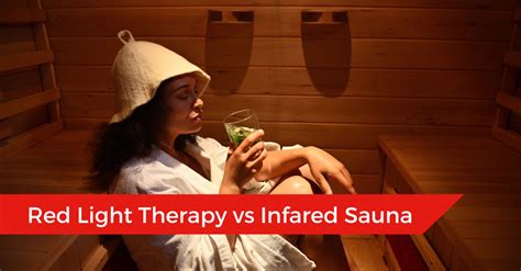 red light therapy  infrared sauna whats  difference