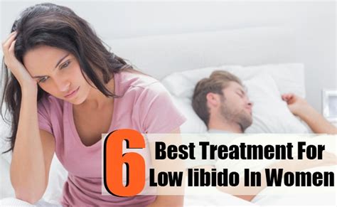 6 best treatment for low libido in women lady care health