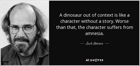 top 12 quotes by jack horner a z quotes