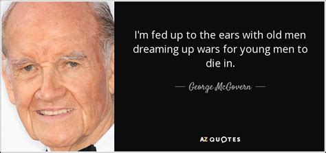 Top 25 Quotes By George Mcgovern Of 105 A Z Quotes