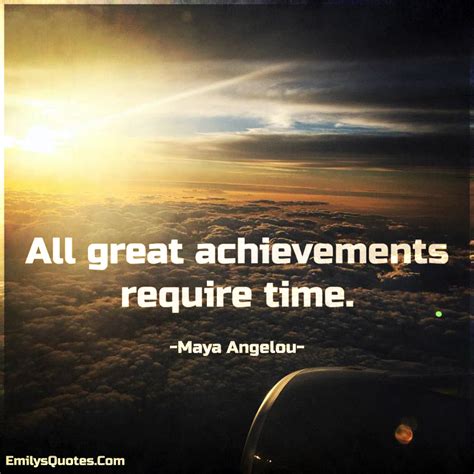 great achievements require time popular inspirational quotes