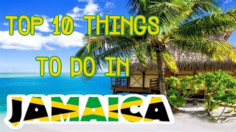 top 10 things to do in jamaica youtube
