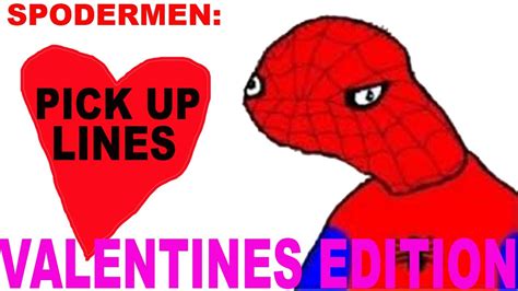 Spodermen Pick Up Lines Valentines Edition Youtube