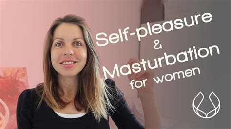 Self Pleasure Masturbation Self Exploration Sexuality Female S
