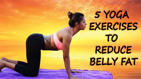 5 Best Yoga Exercises To Reduce Belly Fat Simple Yoga