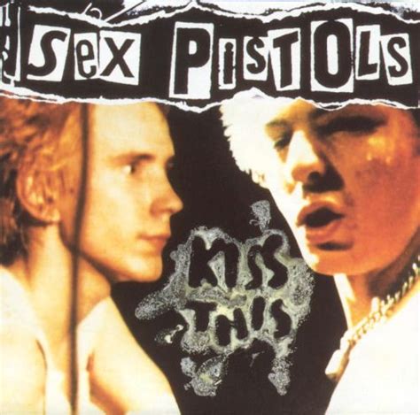 kiss this the best of the sex pistols sex pistols songs reviews credits allmusic