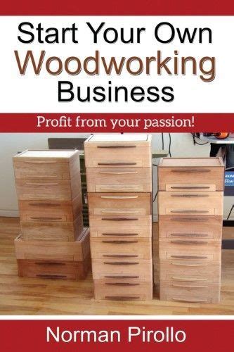 start   woodworking businessprofit   passion