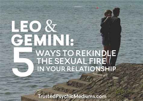 Leo And Gemini Five Ways To Rekindle Your Sexual Fire