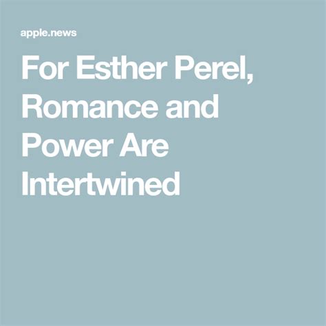 for esther perel romance and power are intertwined