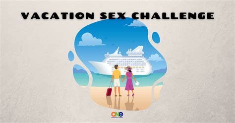 781 Vacation Sex Challenge One Extraordinary Marriage