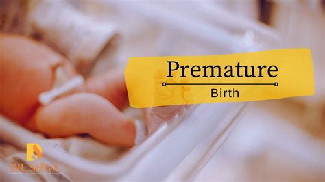 Premature Birth Preterm Pregnancy Dr Shiva