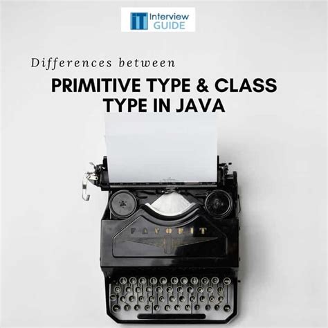 whats  difference   primitive type   class type  java