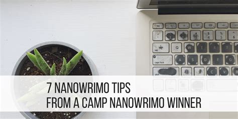 7 nanowrimo tips from a camp nanowrimo winner