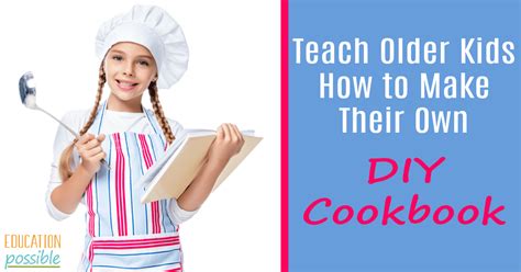 teach older kids      diy cookbook
