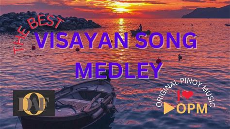 visayan song medley youtube