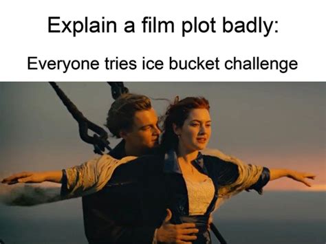 explain  film plot badly titanic edition rmemes