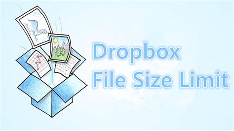 dropbox file size limit    break